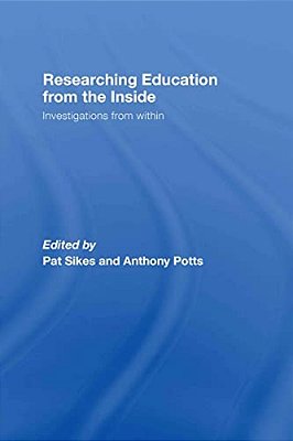 Researching Education From The Inside: Investigations From Within-..