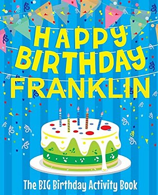Happy Birthday Franklin - The Big Birthday Activity Book: Personalized Children's Activity Book-..