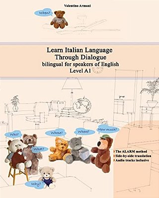 Learn Italian Language Through Dialogue: Bilingual For Speakers Of English-..