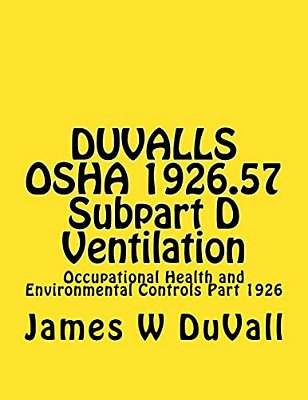 Duvalls Osha 1926.57 Subpart D Ventilation: Occupational Health And Environmental Controls Part 1926-..