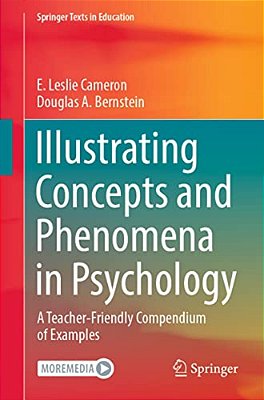 Illustrating Concepts And Phenomena In Psychology: A Teacher-Friendly Compendium Of Examples-..