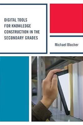 Digital Tools For Knowledge Construction In The Secondary Grades-..