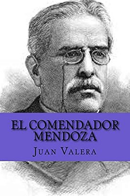 El Comendador Mendoza (Spanish Edition)-..