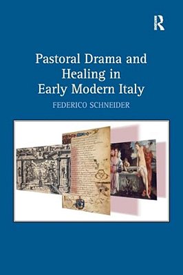 Pastoral Drama And Healing In Early Modern Italy-..
