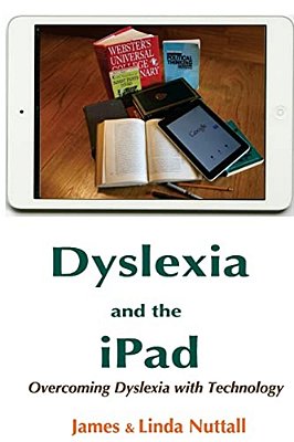 Dyslexia And The Ipad: Overcoming Dyslexia With Technology-..