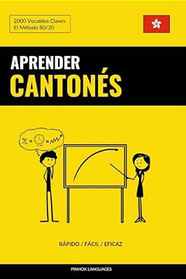 Aprender Cantonés - Rápido/Fácil/eficaz: 2000 Vocablos Claves-..