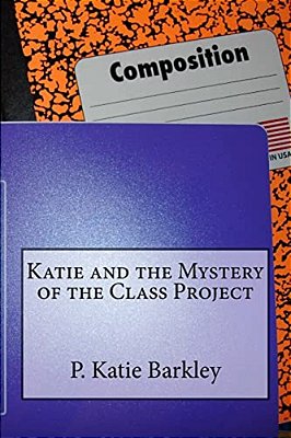 Katie And The Mystery Of The Class Project-..