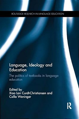 Language, Ideology And Education: The Politics Of Textbooks In Language Education-..