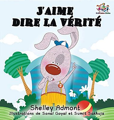 J'Aime Dire La Vérité (French Kids Book): I Love To Tell The Truth (French Edition)-..