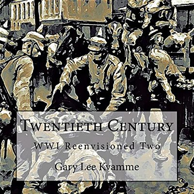 Twentieth Century: Wwi Reenvisioned Two-..