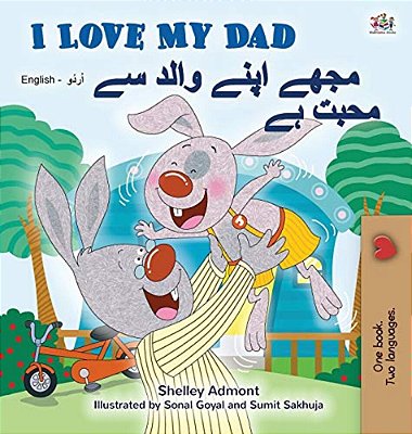 I Love My Dad (English Urdu Bilingual Book For Kids)-..
