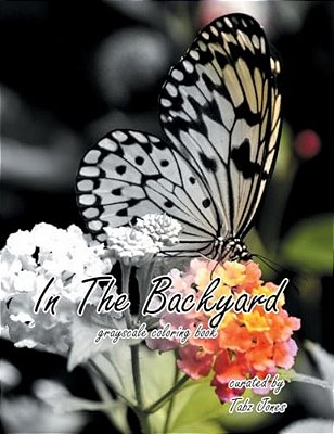 In The Backyard Grayscale Coloring Book-..