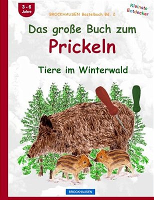 Brockhausen Bastelbuch Bd. 2: Das Große Buch Zum Prickeln: Tiere Im Winterwald-..