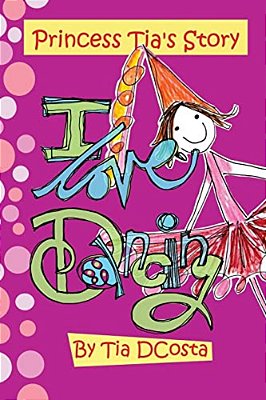 I Love Dancing: Princess Tia's Story-..