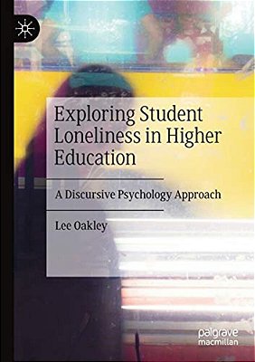 Exploring Student Loneliness In Higher Education: A Discursive Psychology Approach-..