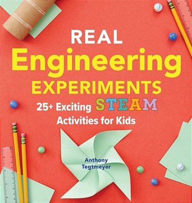 Real Engineering Experiments: 25+ Exciting Steam Activities For Kids-..