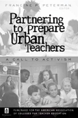 Partnering To Prepare Urban Teachers: A Call To Activism-..