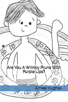 Are You A Wrinkly Prune With Purple Lips?-..