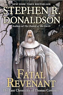 Fatal Revenant: The Last Chronicles Of Thomas Covenant-..