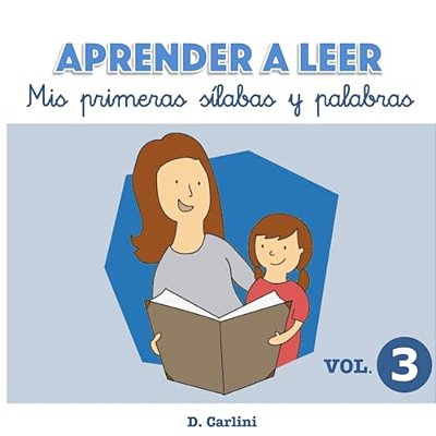 Aprender A Leer. Mis Primeras Sílabas Y Palabras: Volumen 3-..
