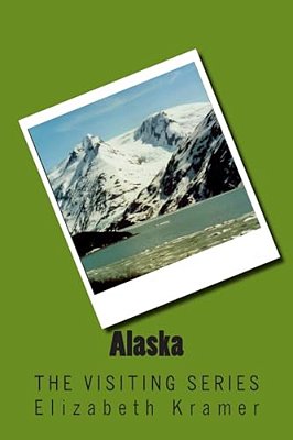 Alaska: The Visiting Series-..