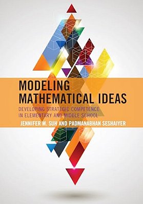 Modeling Mathematical Ideas: Developing Strategic Competence In Elementary And Middle School-..