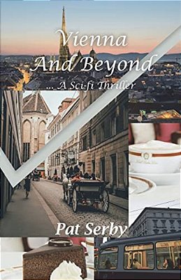 Vienna And Beyond:... A Sci-Fi Thriller-..