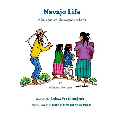 Navajo Life: A Bilingual Children's Picture Book-..