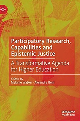 Participatory Research, Capabilities And Epistemic Justice: A Transformative Agenda For Higher Education-..