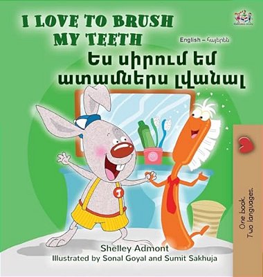 I Love To Brush My Teeth (English Armenian Bilingual Book For Kids)-..