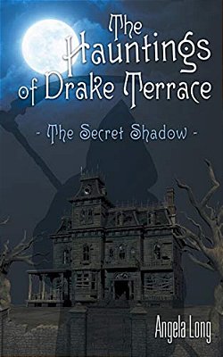 The Hauntings Of Drake Terrace: The Secret Shadow-..