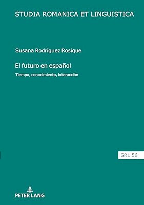 El Futuro En Español: Tiempo, Conocimiento, Interacción-..
