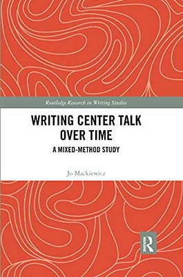 Writing Center Talk Over Time: A Mixed-Method Study-..