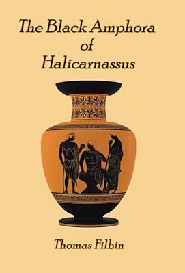 The Black Amphora Of Halicarnassus: A Novel By Thomas Filbin-..