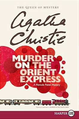 Murder On The Orient Express: A Hercule Poirot Mystery: The Official Authorized Edition-..