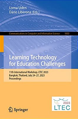 Learning Technology For Education Challenges: 11Th International Workshop, Ltec 2023, Bangkok, Thailand, July 24-27, 2023, Proceedings-..