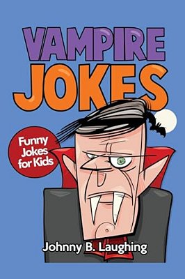Vampire Jokes: Funny Jokes For Kids-..