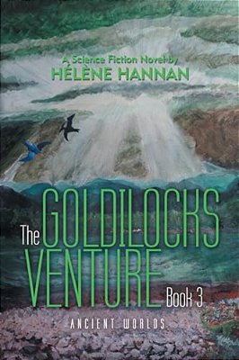 The Goldilocks Venture Book 3: Ancient Worlds-..