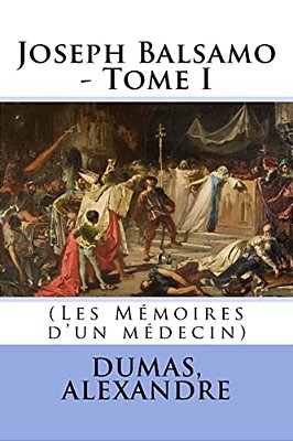 Joseph Balsamo - Tome I: (Les Mémoires D'Un Médecin)-..