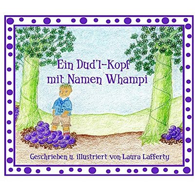 Ein Dud'L-Kopf Mit Namen Whampi: German Version Of "A Doodle-Head Named Whompi"-..