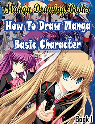 Manga Drawing Books How To Draw Manga Characters Book 1: Learn Japanese Manga Eyes And Pretty Manga Face-..