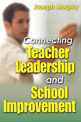 Connecting Teacher Leadership And School Improvement-..
