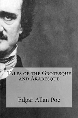 Tales Of The Grotesque And Arabesque-..