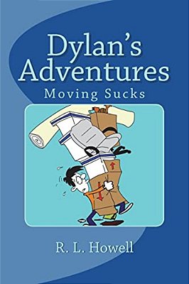 Dylan's Adventures: Moving Sucks-..