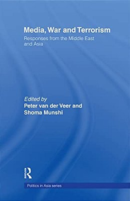 Media, War And Terrorism: Responses From The Middle East And Asia-..