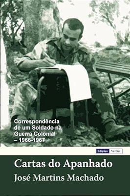 Cartas Do Apanhado: Correspondência De Um Soldado Na Guerra Colonial-..