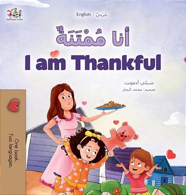 I Am Thankful (Arabic English Bilingual Children's Book)-..