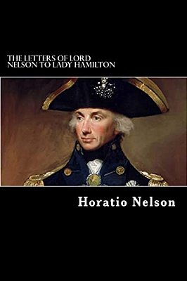 The Letters Of Lord Nelson To Lady Hamilton-..