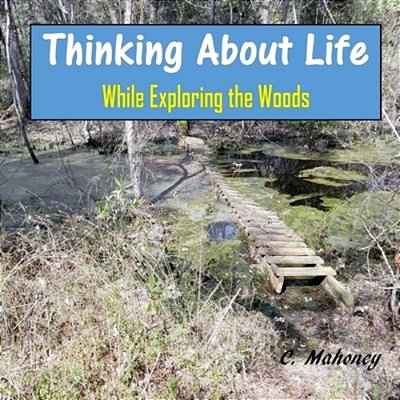 Thinking About Life While Exploring The Woods-..