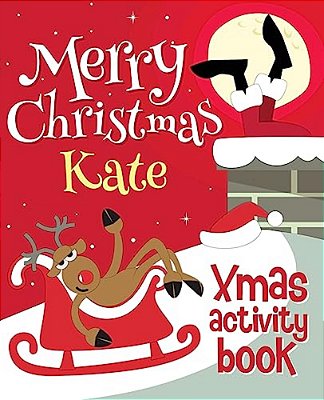 Merry Christmas Kate - Xmas Activity Book: (Personalized Children's Activity Book)-..